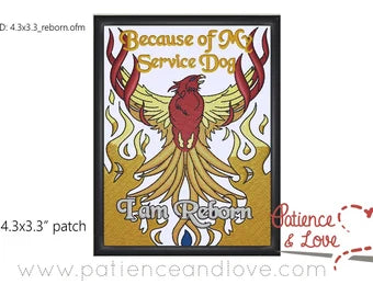 Because of my service dog, I am reborn, with embroidered phoenix, 4.3 x 3.3 inch embroidered patch
