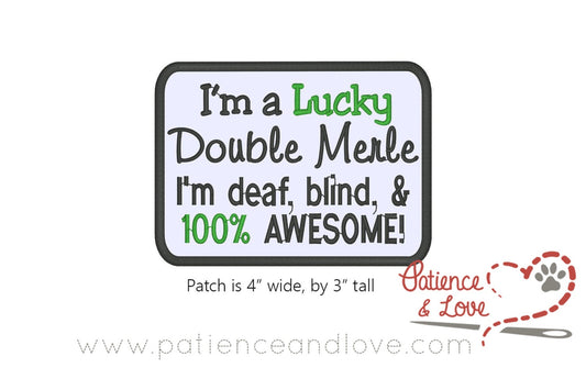 I'm a Lucky Double Merle, I'm deaf, blind and 100% awesome, 4 x 3 inch rectangular patch