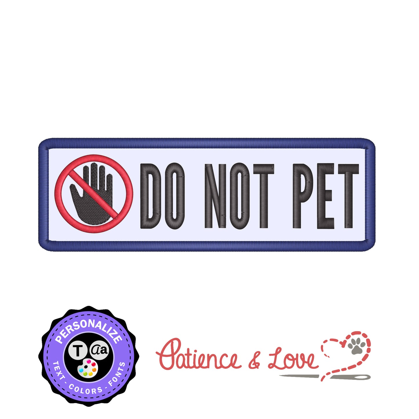 6 inch x 1.9 inch Patch, 1 Symbol with 1 line of text, Do Not Pet, No touching, Personalize your patch, Rectangle patch, custom patch builder