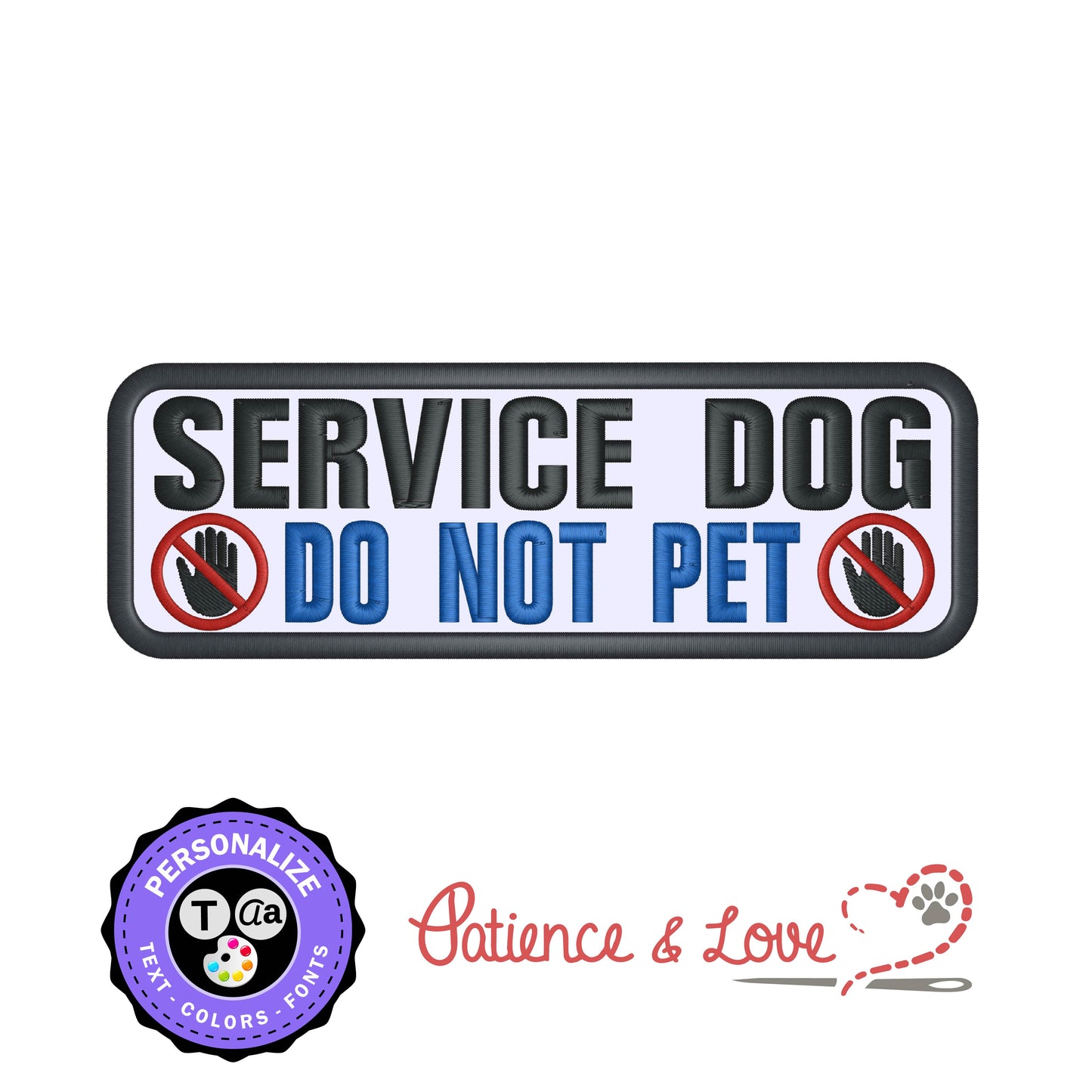 Service Dog, Do Not Pet, Personalize your patch, 6 inch x 1.9 inch rectangle patch, custom patch builder, Crossed out hands, no petting, your text