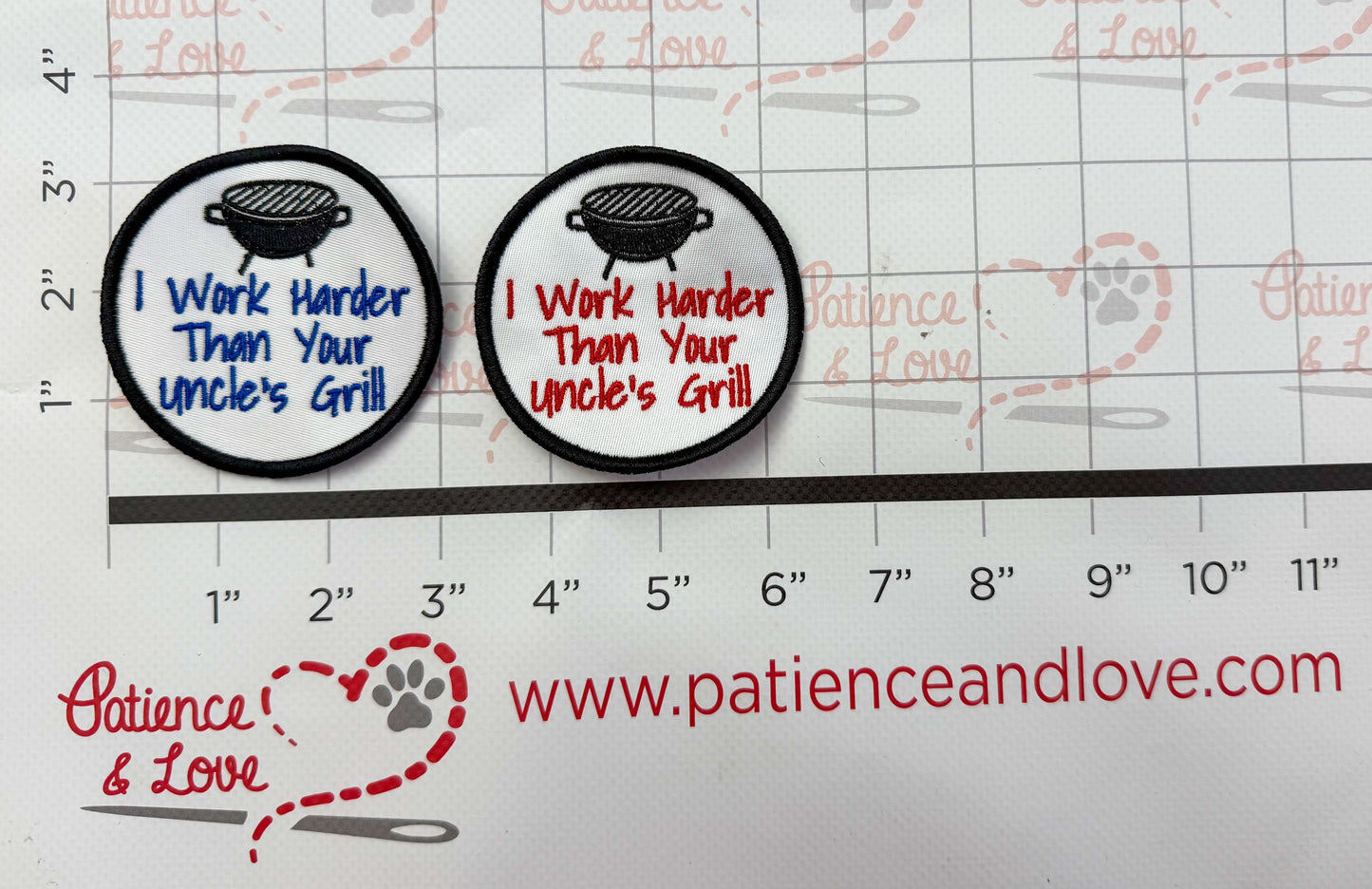 I work harder than your uncle's grill, 3-inch round patch