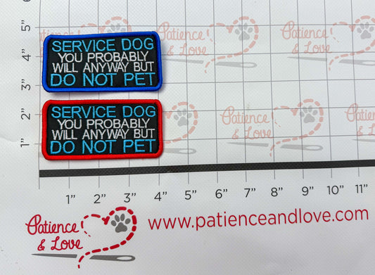Service dog - You probably will anyway but - do not pet, 4x2 inch rectangle patch