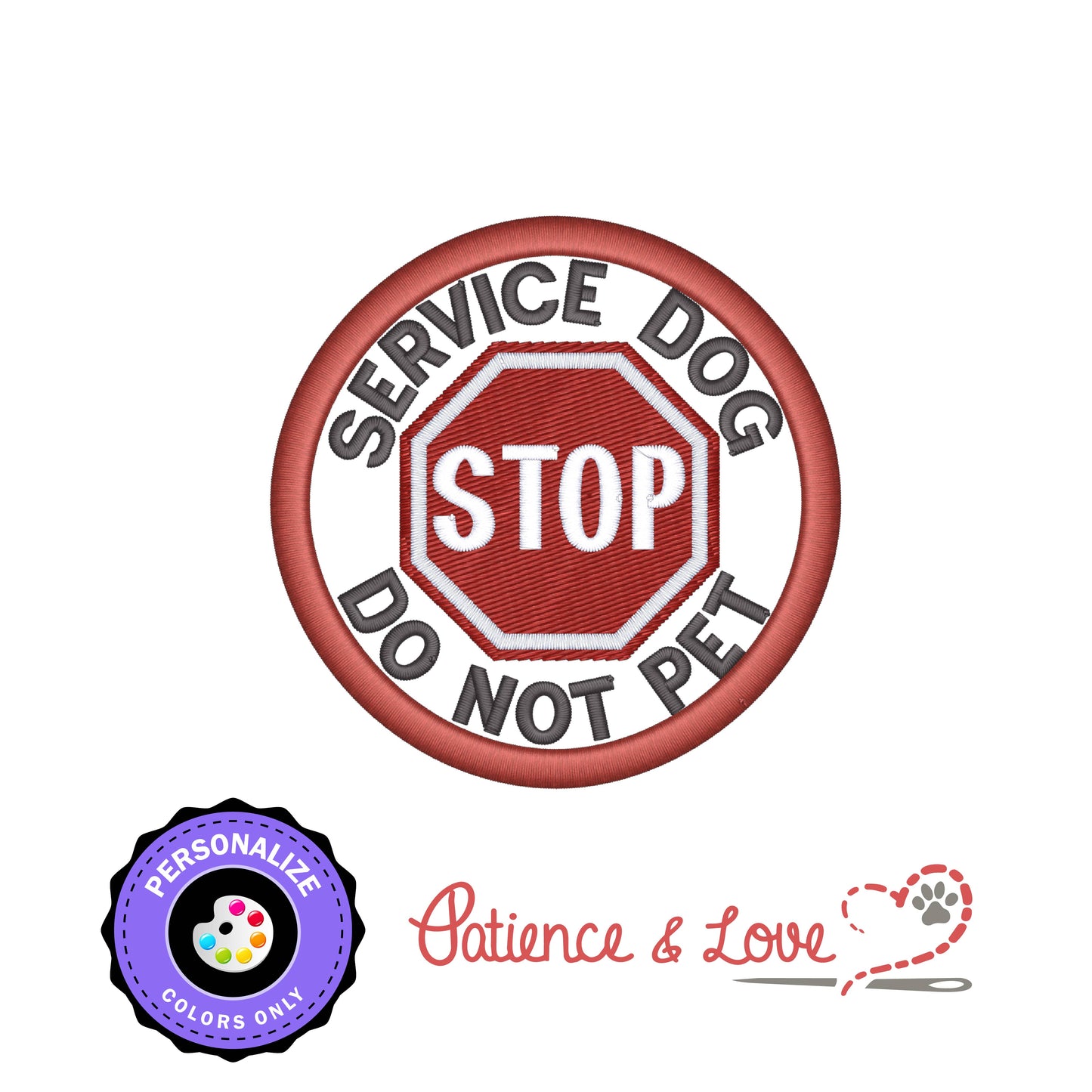 Service Dog, Do Not Pet, with stop sign, 3 inch round patch, Personalize your patch, custom patch builder, color changes only