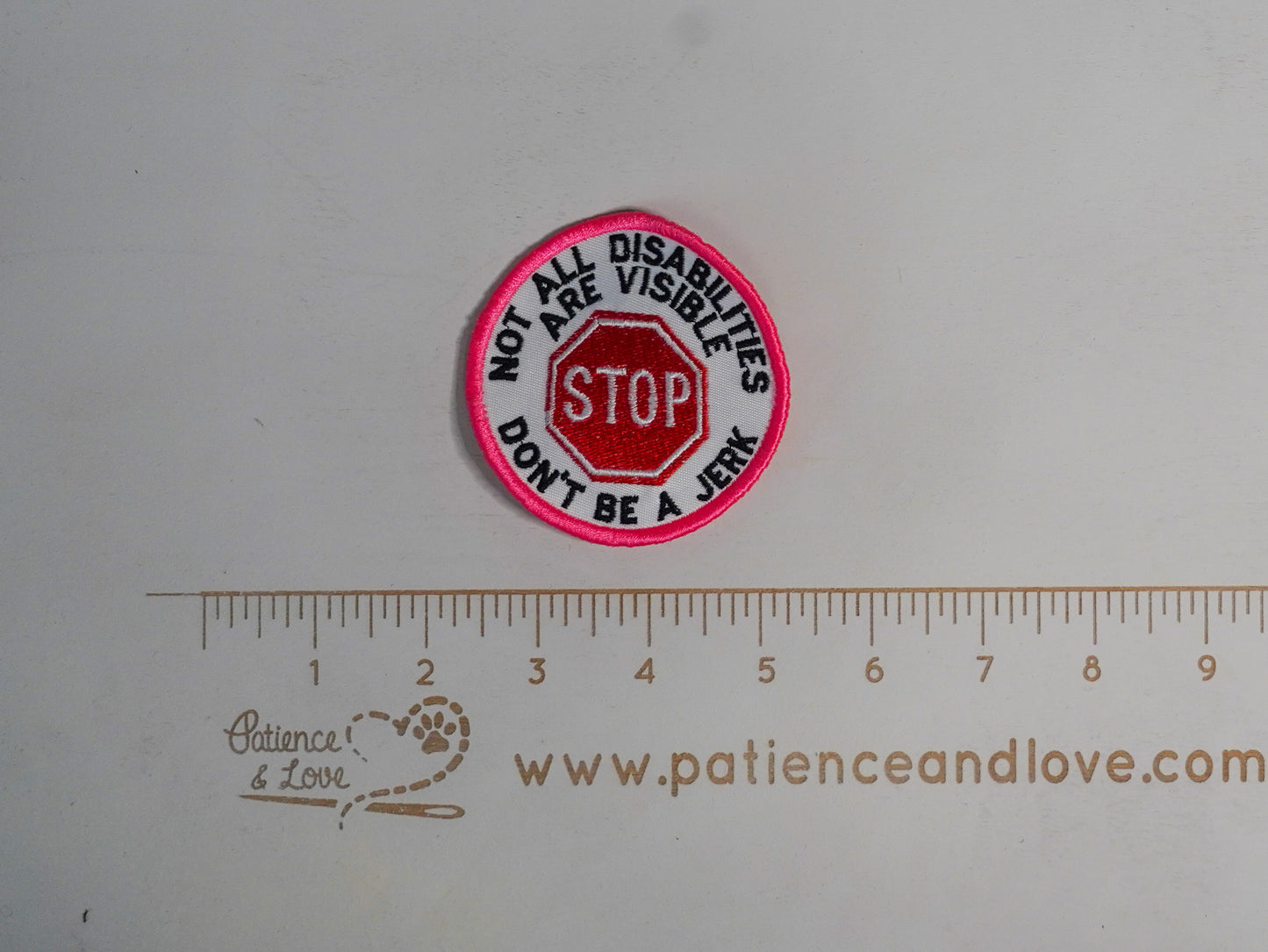 Premade/ Ready to ship patches -Stop-not all disabilities are visible - don't be a jerk, 3 inch round patch