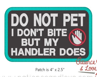 I Don't bite but my handler does - Do not pet, 4 x 2.5 inch rectangular patch