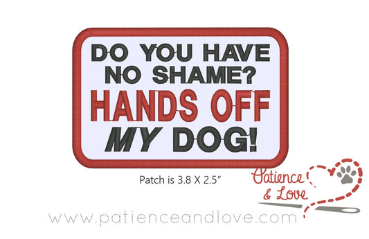 Do you have not shame, hands off my dog, 3.8 X 2.5 inch rectangular patch