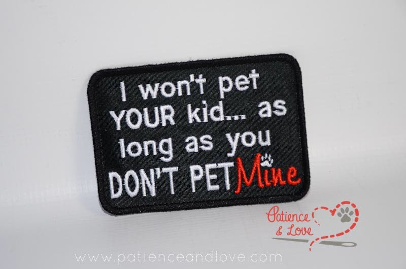 I won't pet YOUR kid if you DON'T PET mine, 4 x 2.7 inch rectangular patch