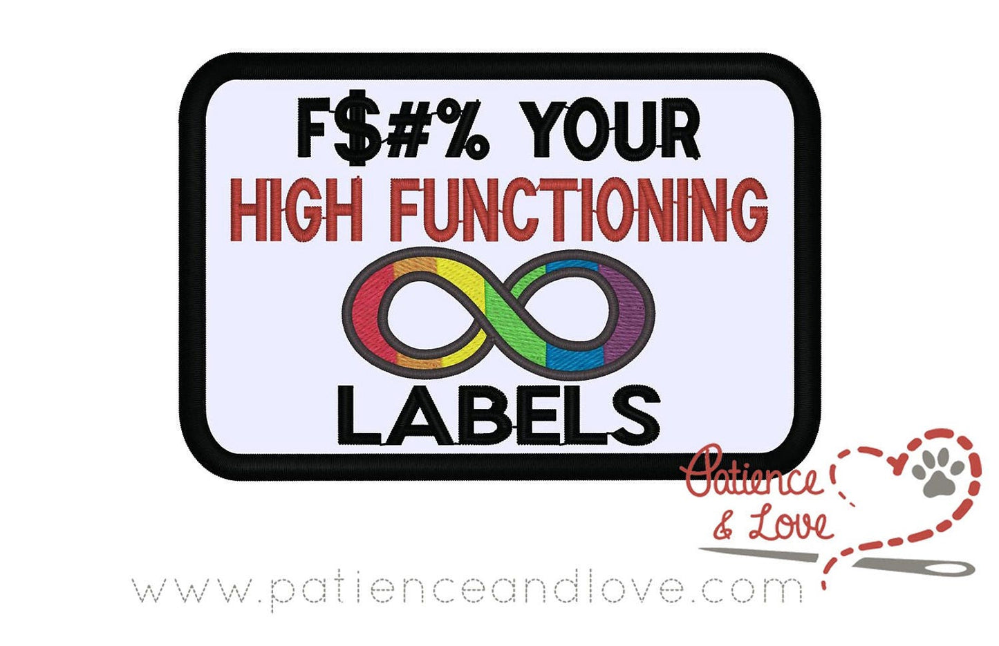 Mature, F your high functioning labels, rainbow infinity, 4 x 3 inch rectangular patch