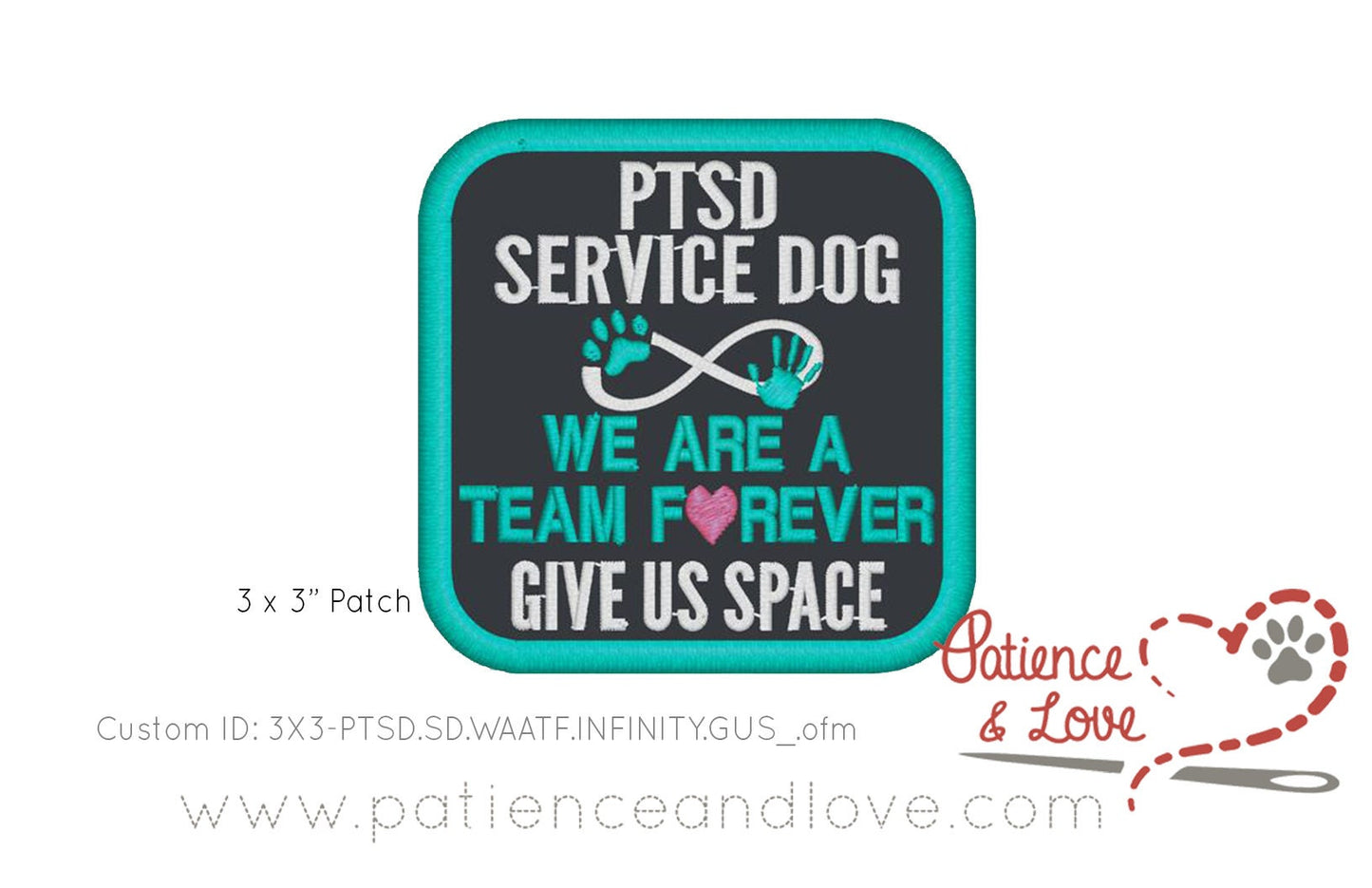 PTSD service dog, we are a team forever, give us space, with infinity and paw, 3 x 3", square patch