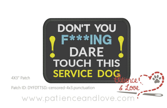 Don't You F-ing Dare Touch This Dog with exclamation mark, 4 x 3 inch rectangular patch