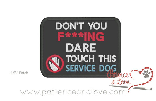Don't You F-ing Dare Touch This Dog with a crossed out hand in the corner, 4 x 3 inch rectangular patch