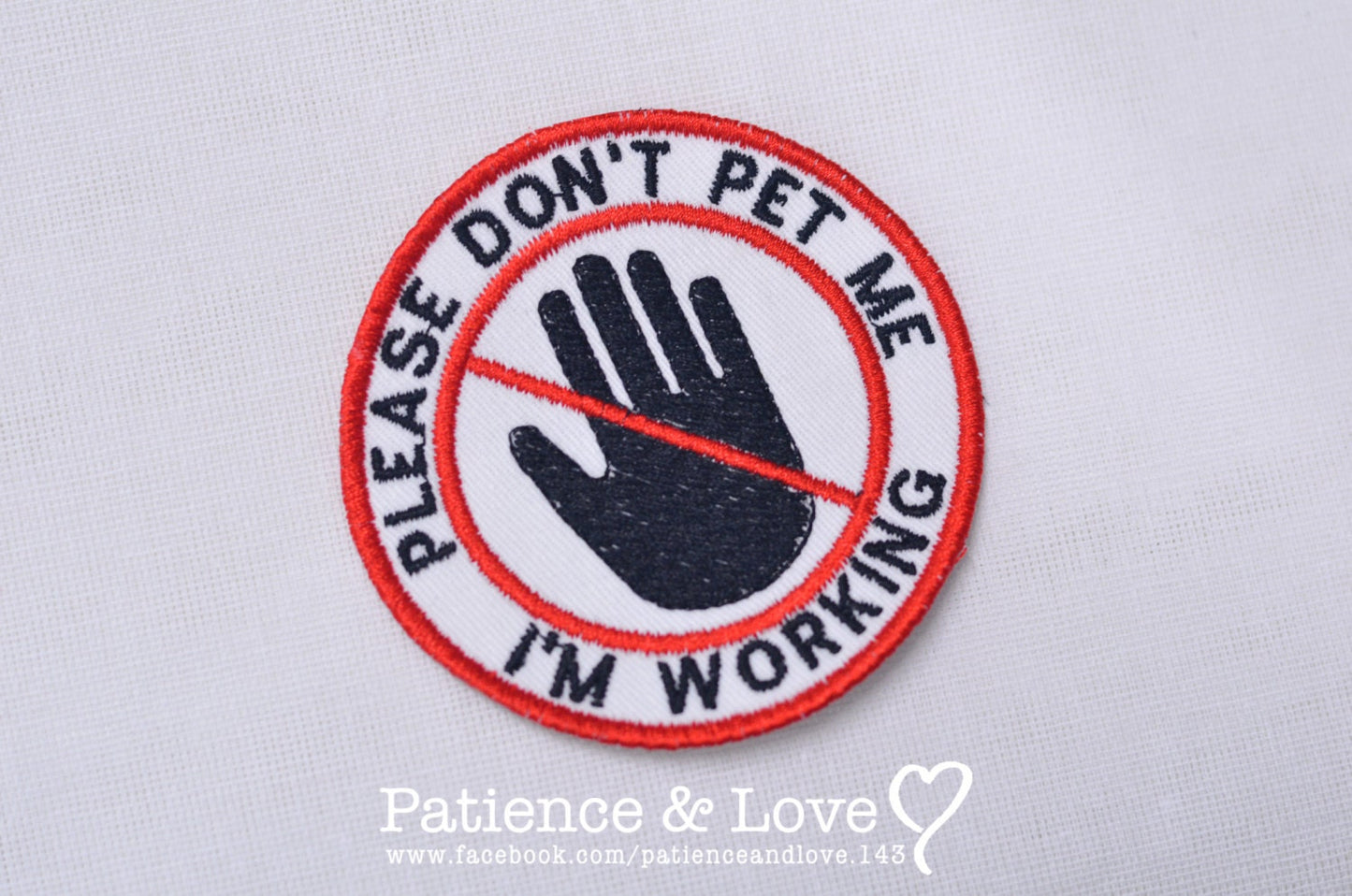 Please Don't Pet Me I'm Working with crossed out hand, 3 inch round patch