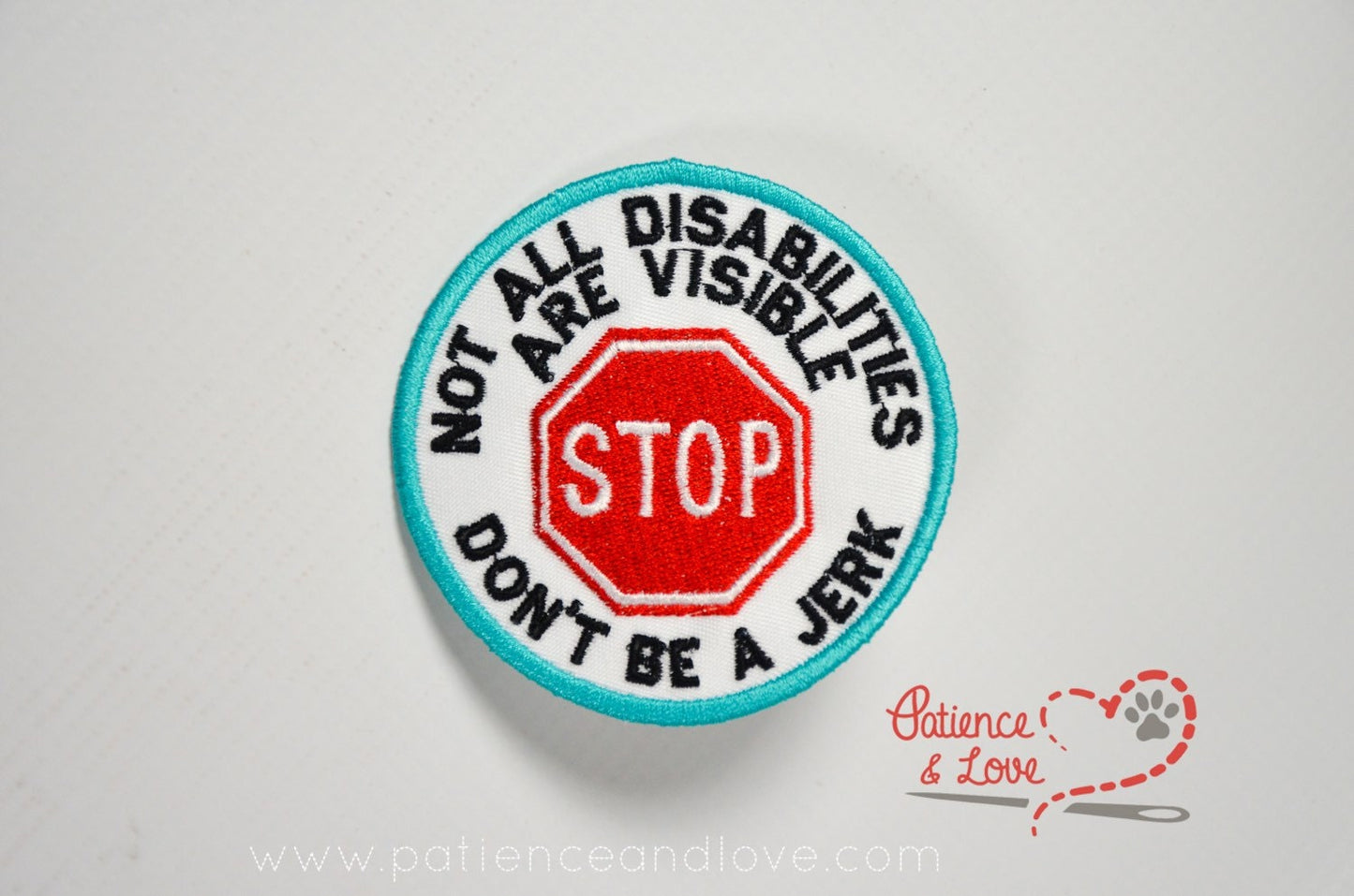 Stop - not all disabilities are visible - don't be a jerk, 3 inch round patch