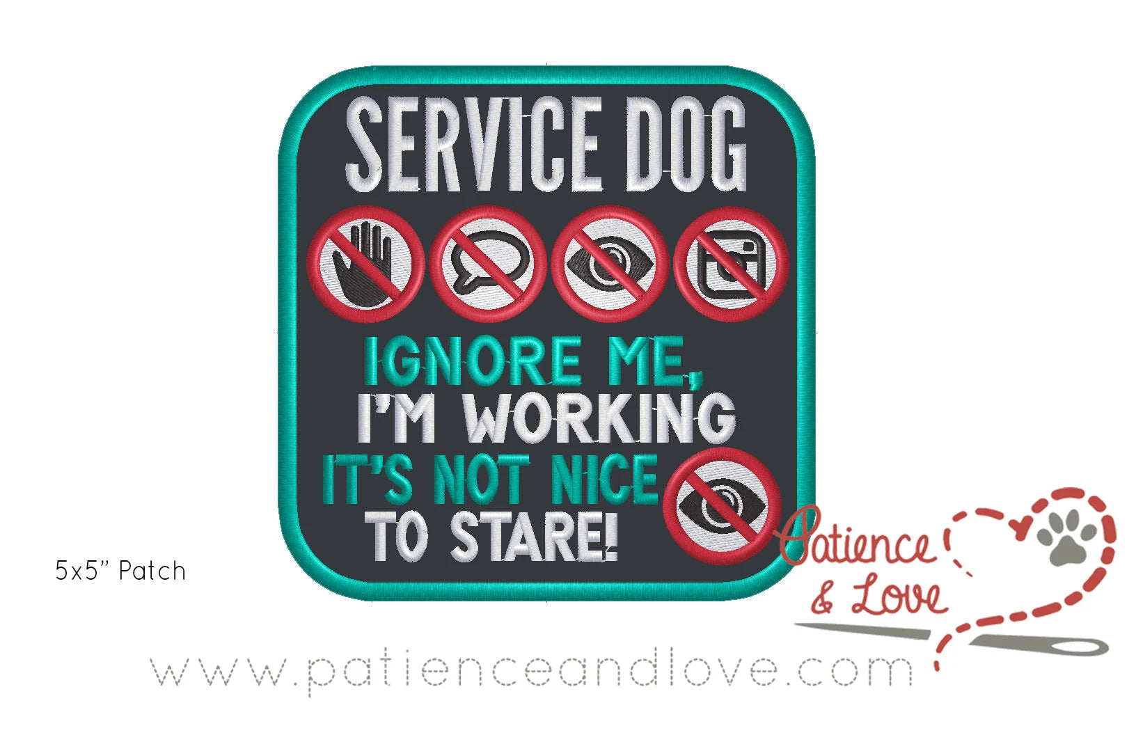 SERVICE DOG, IGNORE ME, I'M WORKING  IT'S NOT NICE TO STARE!    The listing photo shows black fabric, aqua (1799) edge and red cross outs (1637) and white and aqua text.